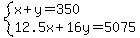 system%28x%2By=350%2C12.5x%2B16y=5075%29
