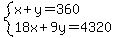 system%28x%2By=360%2C18x%2B9y=4320%29