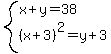 system%28x%2By=38%2C%28x%2B3%29%5E2=y%2B3%29