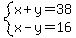 system%28x%2By=38%2Cx-y=16%29