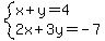 system%28x%2By=4%2C2x%2B3y=-7%29