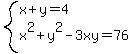 system%28x%2By=4%2Cx%5E2%2By%5E2-3xy=76%29