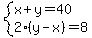 system%28x%2By=40%2C2%28y-x%29=8%29