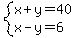 system%28x%2By=40%2Cx-y=6%29