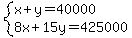 system%28x%2By=40000%2C8x%2B15y=425000%29