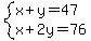 system%28x%2By=47%2Cx%2B2y=76%29