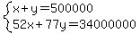 system%28x%2By=500000%2C52x%2B77y=34000000%29