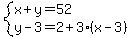 system%28x%2By=52%2Cy-3=2%2B3%2A%28x-3%29%29