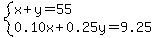 system%28x%2By=55%2C0.10x%2B0.25y=9.25%29