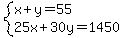 system%28x%2By=55%2C25x%2B30y=1450%29