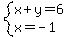 system%28x%2By=6%2Cx=-1%29