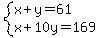 system%28x%2By=61%2Cx%2B10y=169%29