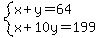 system%28x%2By=64%2Cx%2B10y=199%29