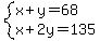 system%28x%2By=68%2Cx%2B2y=135%29