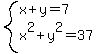 system%28x%2By=7%2Cx%5E2%2By%5E2=37%29