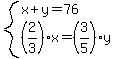 system%28x%2By=76%2C%282%2F3%29x=%283%2F5%29y%29