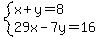 system%28x%2By=8%2C29x-7y=16%29
