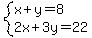 system%28x%2By=8%2C2x%2B3y=22%29