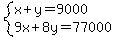 system%28x%2By=9000%2C9x%2B8y=77000%29