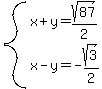 system%28x%2By=sqrt%2887%29%2F2%2C++x-y=-sqrt%283%29%2F2%29
