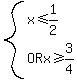 system%28x%3C=1%2F2%2C+OR++x%3E=3%2F4%29