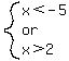 system%28x%3C-5%2Cor%2Cx%3E2%29