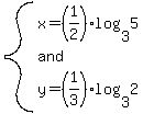 system%28x=%281%2F2%29log%283%2C5%29%2Cand%2Cy=%281%2F3%29log%283%2C2%29%29
