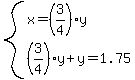 system%28x=%283%2F4%29y%2C%283%2F4%29y%2By=1.75%29