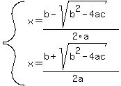 system%28x=%28b-sqrt%28b%5E2-4ac%29%29%2F2a%2Cx=%28b%2Bsqrt%28b%5E2-4ac%29%29%2F%282a%29%29