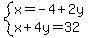 system%28x=-4%2B2y%2Cx%2B4y=32%29