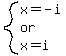 system%28x=-i%2Cor%2Cx=i%29
