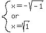 system%28x=-sqrt%28-1%29%2Cor%2Cx=sqrt%281%29%29