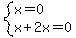 system%28x=0%2Cx%2B2x=0%29