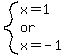 system%28x=1%2C%22or%22%2Cx=-1%29