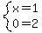 system%28x=1%2C+0=2%29