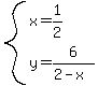 system%28x=1%2F2%2Cy=6%2F%282-x%29%29