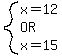 system%28x=12%2COR%2Cx=15%29