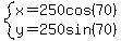 system%28x=250cos%2870%29%2Cy=250sin%2870%29%29