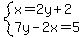 system%28x=2y%2B2%2C7y-2x=5%29