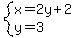 system%28x=2y%2B2%2Cy=3%29