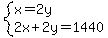 system%28x=2y%2C2x%2B2y=1440%29