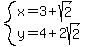 system%28x=3%2Bsqrt%282%29%2Cy=4%2B2sqrt%282%29%29