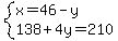 system%28x=46-y%2C138%2B4y=210%29