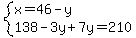 system%28x=46-y%2C138-3y%2B7y=210%29