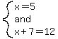 system%28x=5%2Cand%2Cx%2B7=12%29