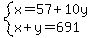 system%28x=57%2B10y%2Cx%2By=691%29