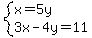 system%28x=5y%2C3x-4y=11%29