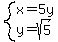 system%28x=5y%2Cy=sqrt%285%29%29
