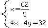 system%28x=62%2F5%2C4x+-+4y+=+32%29