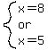 system%28x=8%2C%22or%22%2Cx=5%29